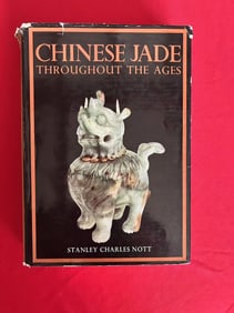 Chinese Jade Throughout The Ages by Stanley Charles Nott