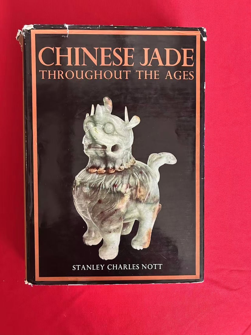 Chinese Jade Throughout The Ages by Stanley Charles Nott (1 of 3)
