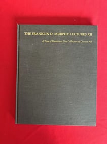 The Franklin D. Murphy Lectures : Two Collections of Chinese Art