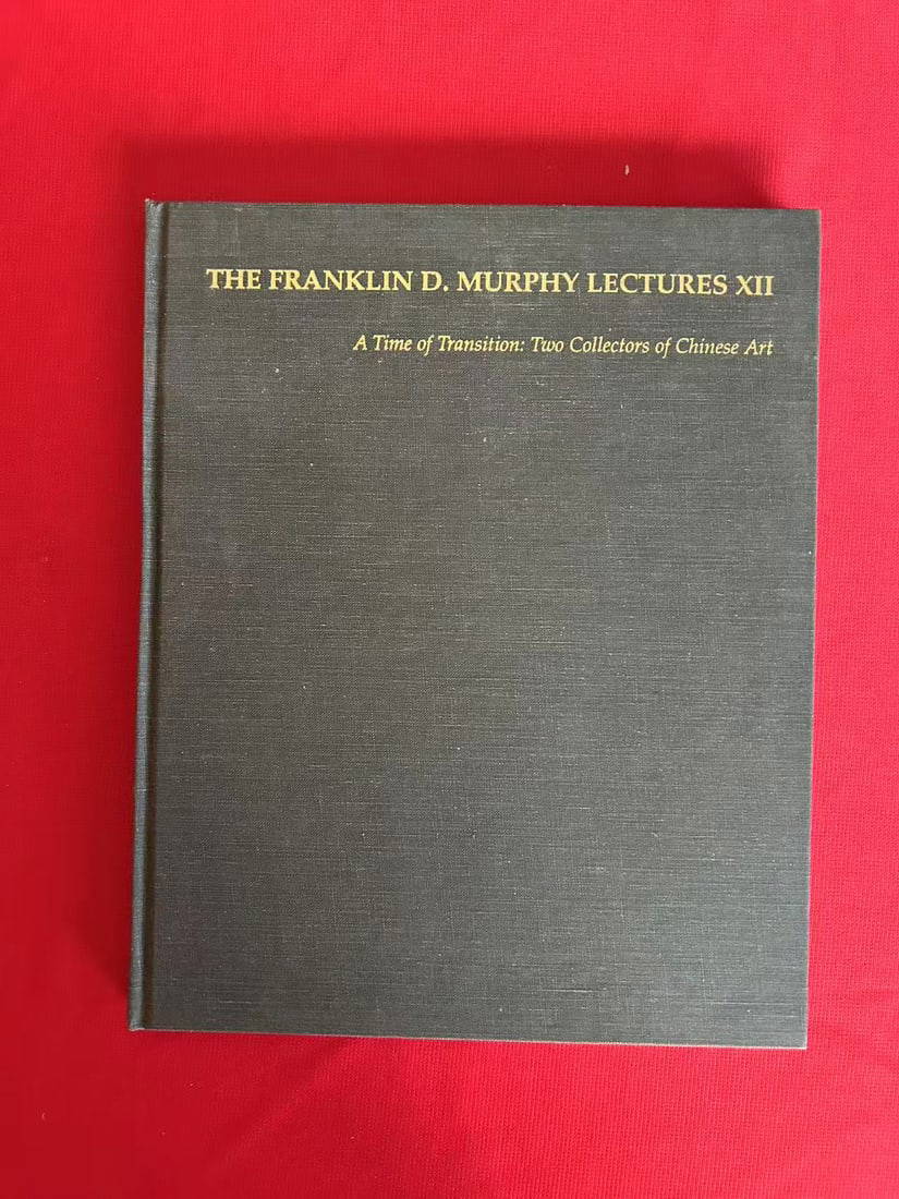 The Franklin D. Murphy Lectures : Two Collections of Chinese Art