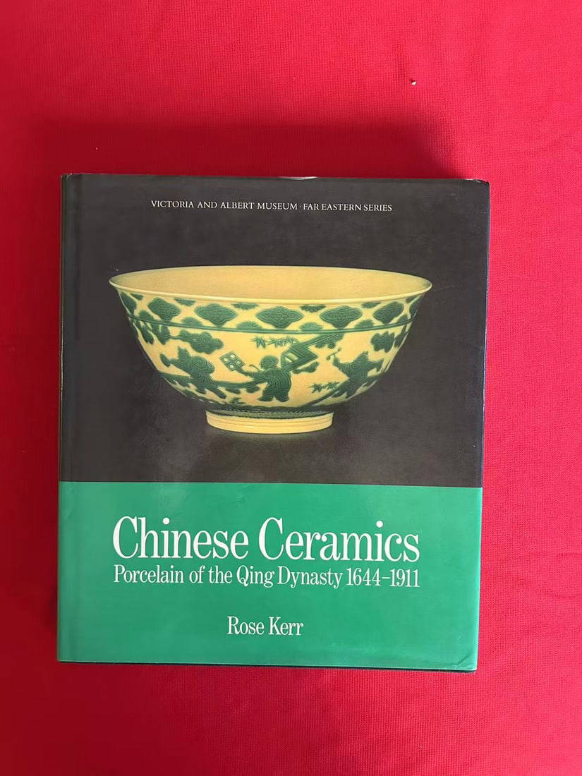 Chinese Ceramics Porcelain of the Qing Dynasty 1644-1911 by Rose Kerr