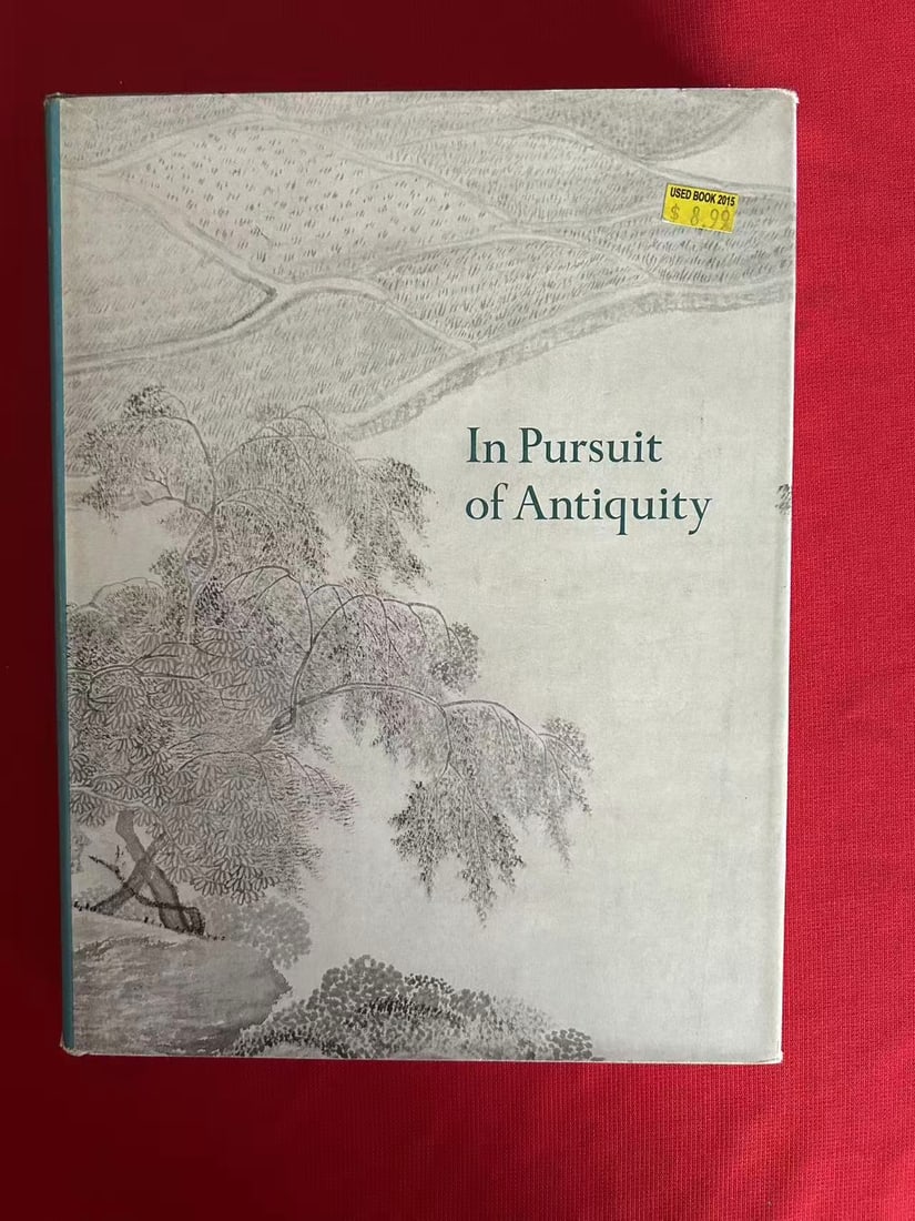 In Pursuit of Antiquity Chinese Painting of the Ming and Qing Dynasties: In Pursuit of Antiquity Chinese Painting of the Ming and Qing Dynasties , hard cover and good condition!