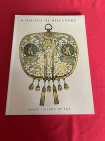 A Decade of Discovery by Freer Gallery of Art