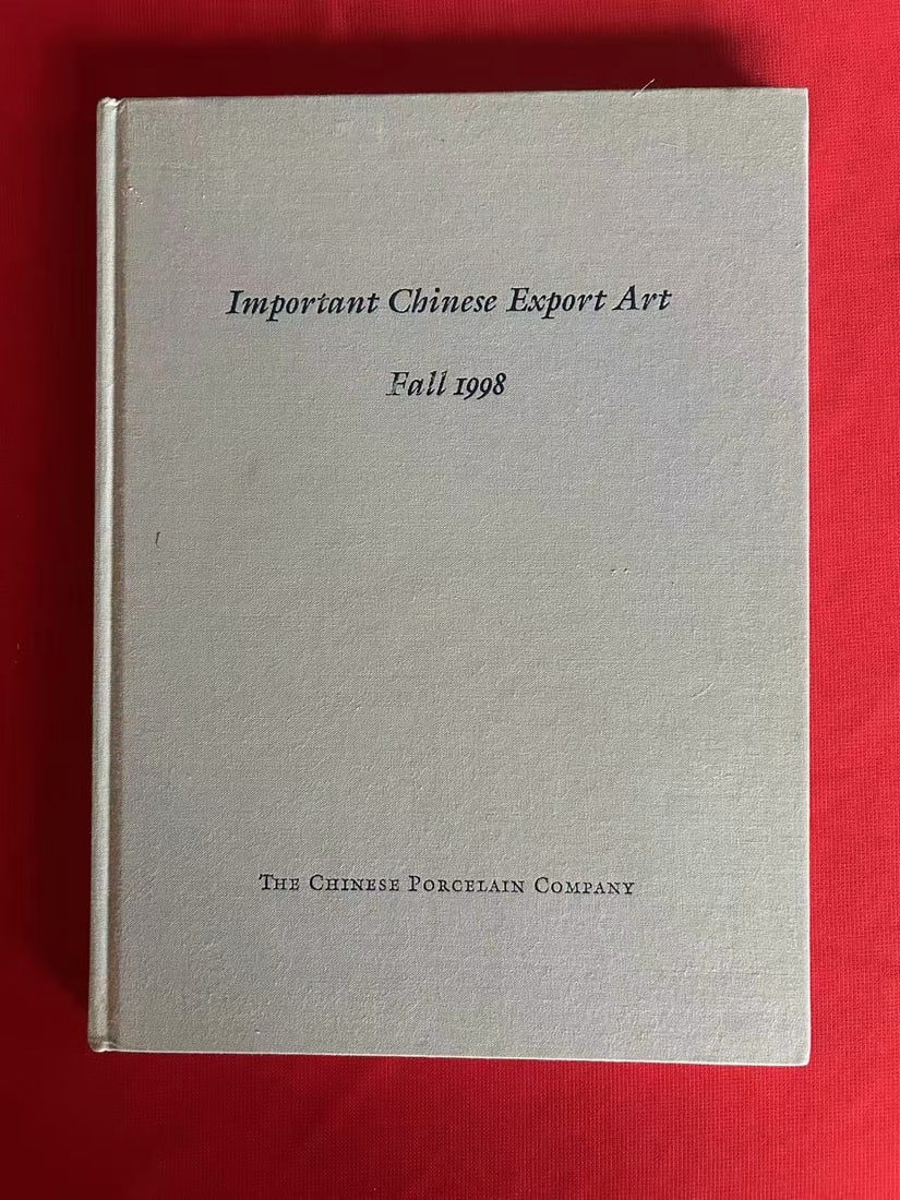 Important Chinese Export Art Fall 1998: Important Chinese Export Art Fall 1998 by The Chinese Porcelain Company, hard cover and good condition!
