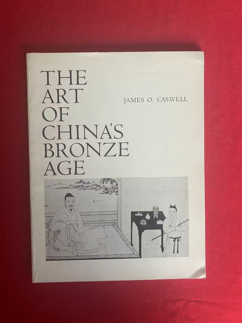 The Art of China's Bronze Age by James Caswell (1 of 3)