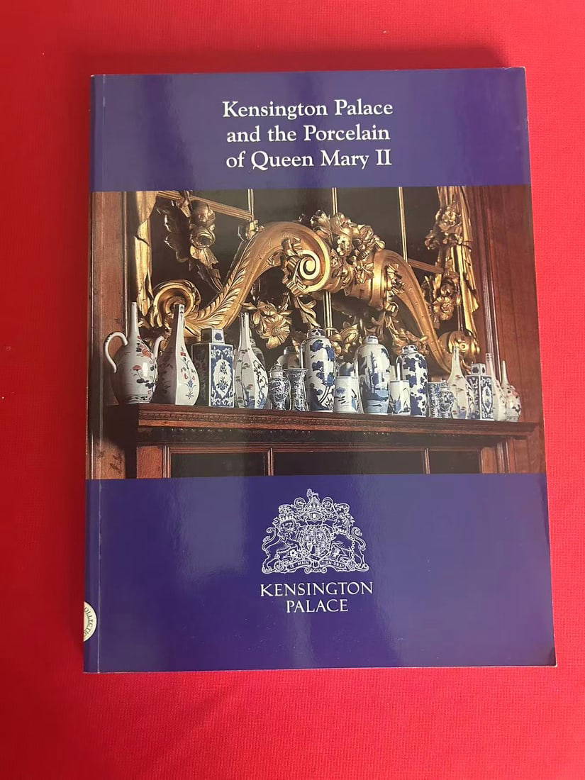 Kensington Palace and the Porcelain of Queen Mary II