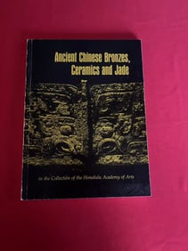 Ancient Chinese Bronzes, Ceramics and Jade