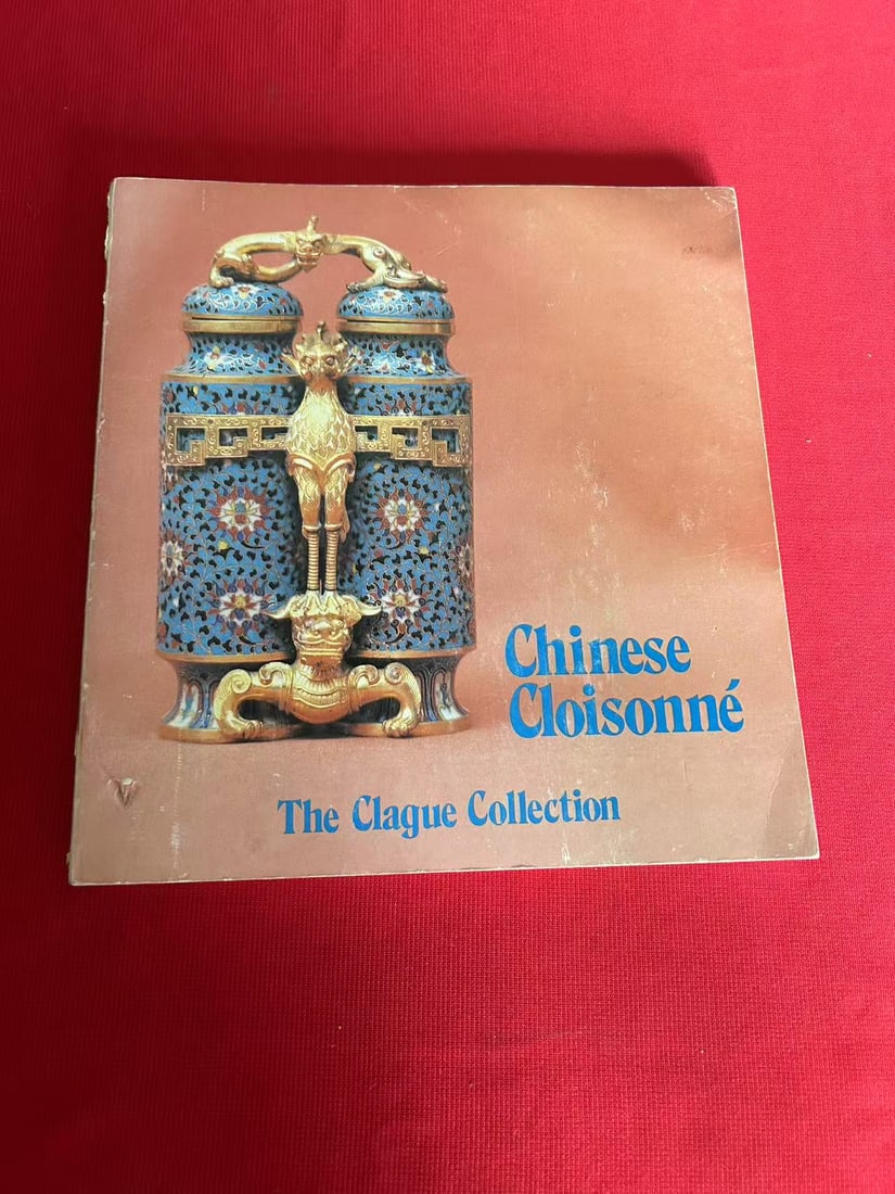 Chinese Cloisonne The Clague Collection: Chinese Cloisonne The Clague Collection , published in 1980 , good condition!
