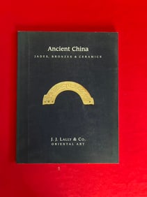 Famous Dealer J J Lally 1999 Ancient China Jades, Bronzes & Ceramics