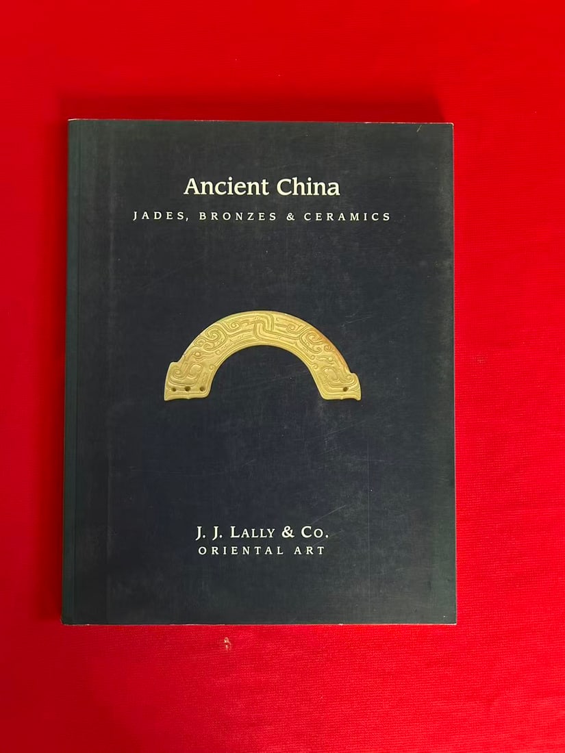 Famous Dealer J J Lally 1999 Ancient China Jades, Bronzes & Ceramics (1 of 3)