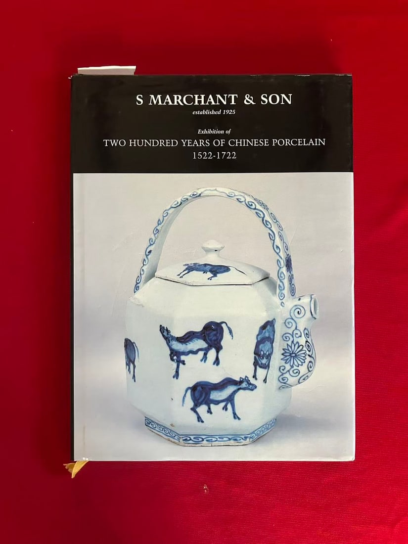 Famous Dealer S Marchant & Son 1998 2000 Years of Chinese Porcelain 1522-1722: Famous Dealer S Marchant & Son 1998 2000 Years of Chinese Porcelain 1522-1722 , hard cover and good condition!