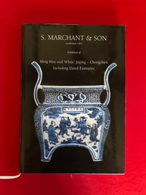 Famous Dealer S Marchant & Son 2004 Ming Blue and White : Jiajing-Chongzhen including dated Examples