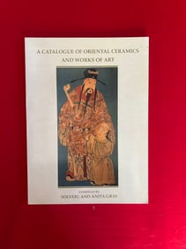 A Catalogue of Oriental Ceramics and Works of Art by Solveig and Anita Gray