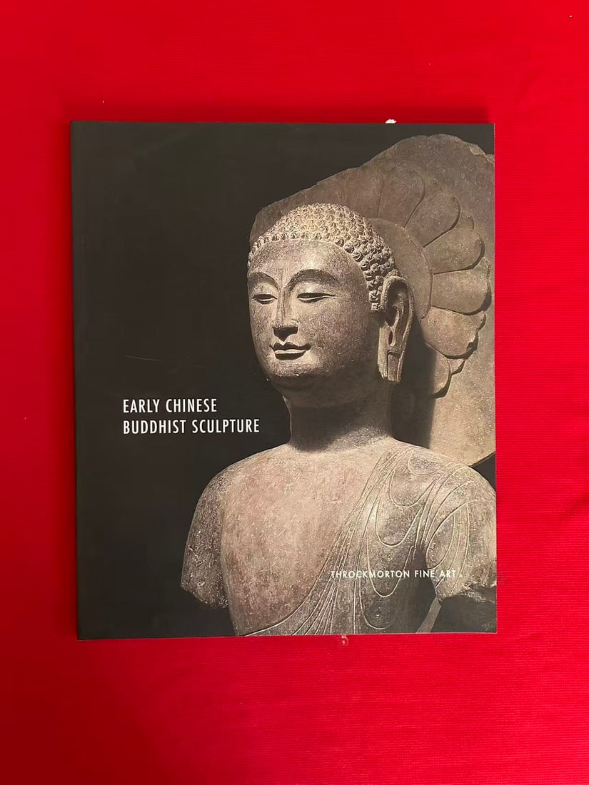 Early Chinese Buddhist Sculpture by Throckmorton Fine Art: Early Chinese Buddhist Sculpture by Throckmorton Fine Art , published in 2007 , good condition!