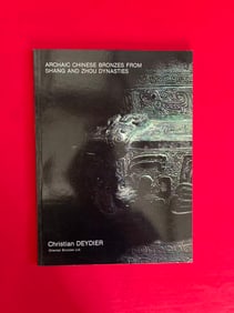 Famous Dealer Christian Deydier 1989 Archaic Chinese Bronzes From Shang and Zhou Dynasties