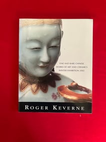 Famous Dealer Roger Keverne 2002 Fine and Rare Chinese Works of Art and Ceramics