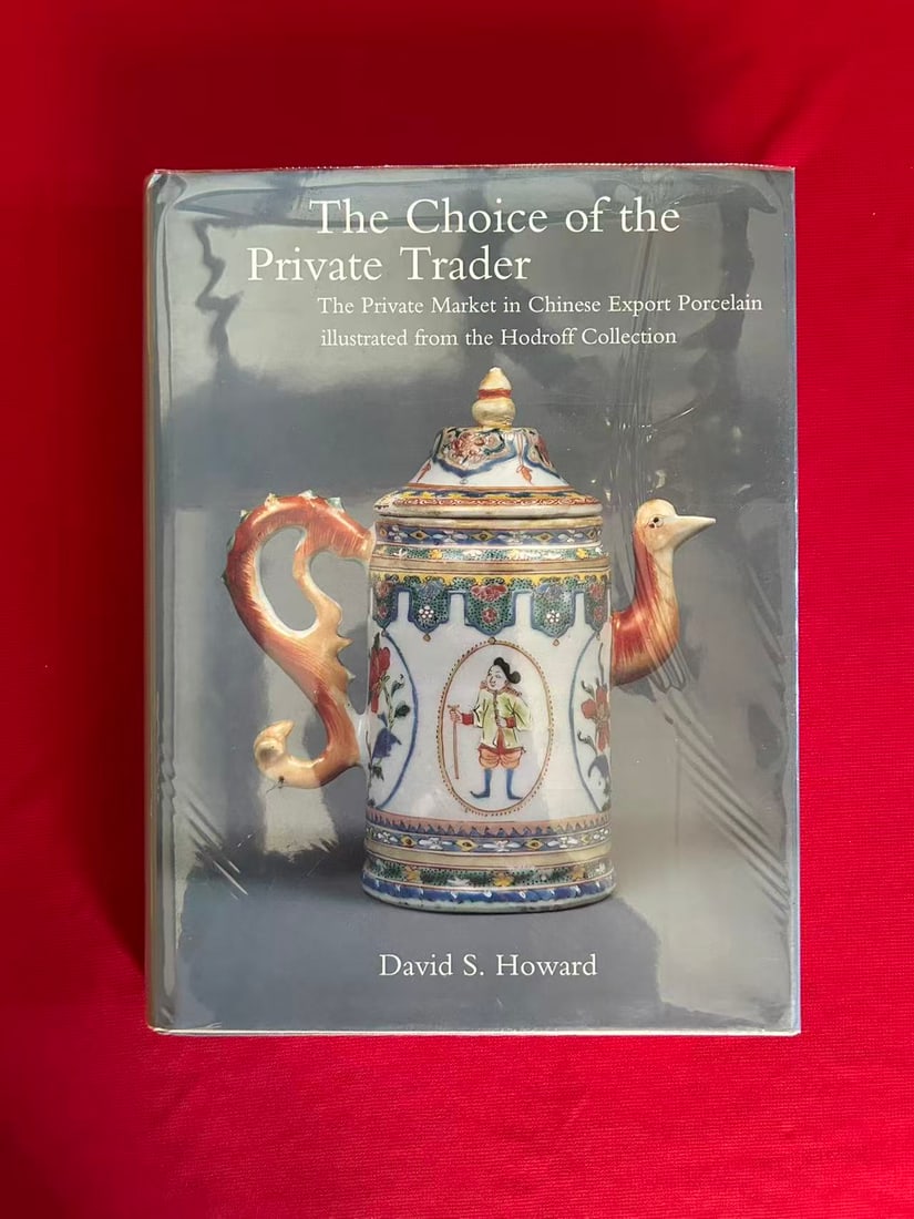 The Choice of the Private Trader  Chinese Export Porcelain from the Hodroff Collection (1 of 3)