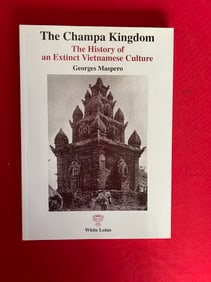 The Champa Kingdom The History of an Extinct Vietnamese Culture by Georges Maspero