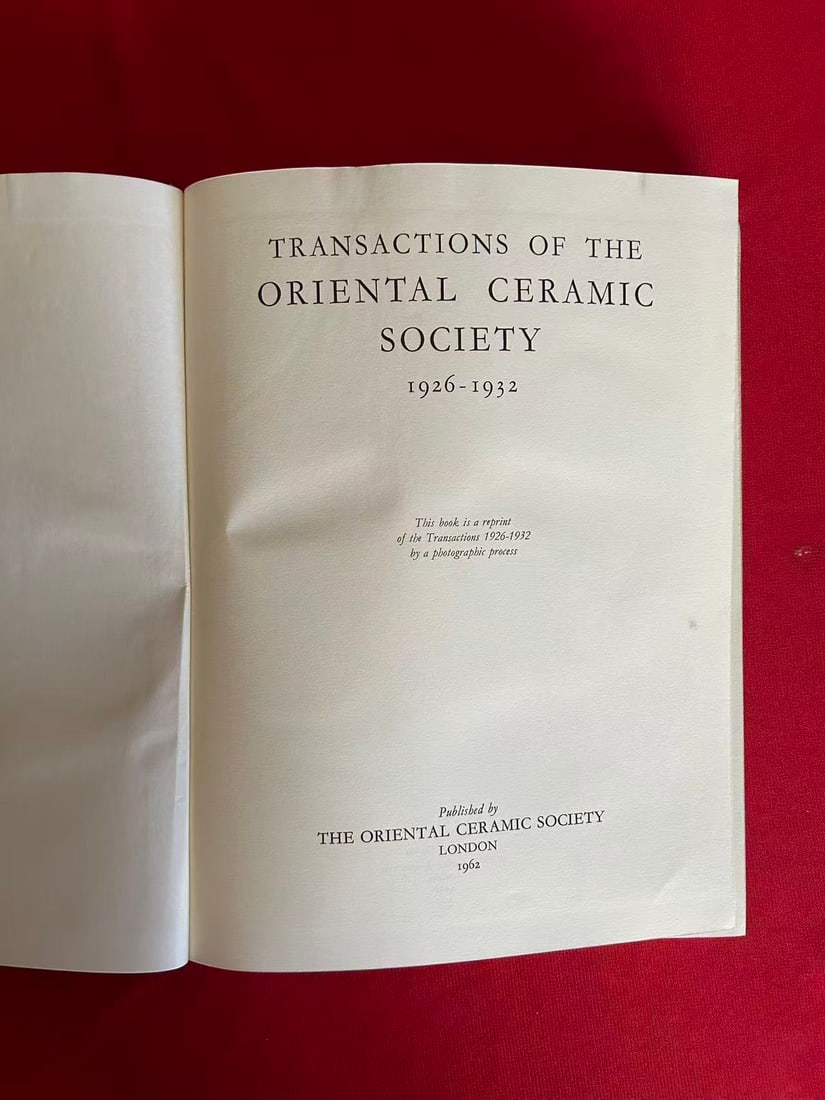 Transactions of The Oriental Ceramic Society 1926-1932: Transactions of The Oriental Ceramic Society 1926-1932, this book is reprint of the Transactions 1926-1932 by a photographic process, published in 1962 , hard cover and good condition!