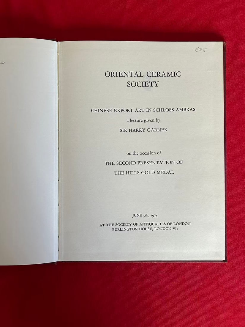 Oriental Ceramic Society Chinese Export Art in Schloss Ambras by Sir Harry Garner: Oriental Ceramic Society Chinese Export Art in Schloss Ambras by Sir Harry Garner , published in 1975 , only 1000 copies, hard cover and good condition!