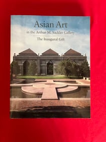 Asian Art in the Arthur M.Sackler Gallery The Inaugural Gift