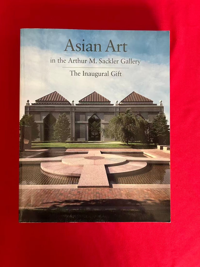 Asian Art in the Arthur M.Sackler Gallery The Inaugural Gift: Asian Art in the Arthur M.Sackler Gallery The Inaugural Gift , published in 1987, good condition!
