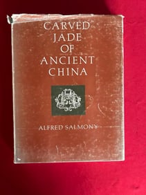 Carved Jade of Ancient China by Alfred Salmony