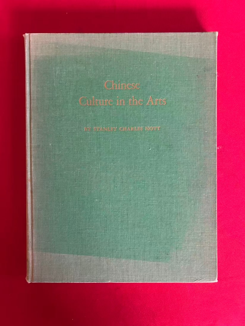 Chinese Culture in the Arts by Stanley Charles Nott: Chinese Culture in the Arts by Stanley Charles Nott , published in 1946 , hard cover and good condition!