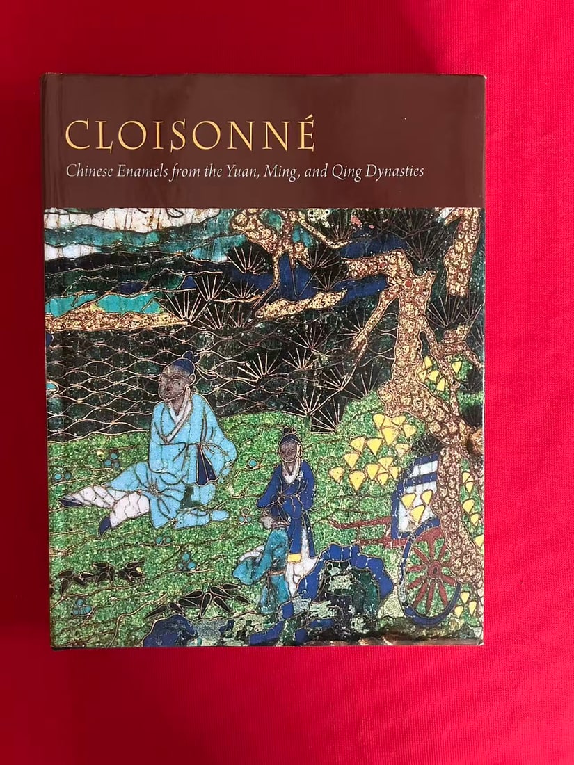 Cloisonne Chinese Enamels from the Yuan, Ming, and Qing Dynasties: Cloisonne Chinese Enamels from the Yuan, Ming, and Qing Dynasties , published in 2011, hard cover and good condition!