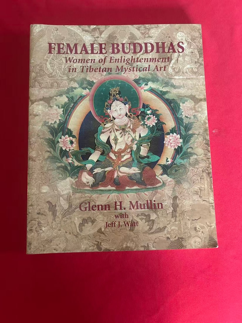 Female Buddhas Woman of Enlightenment in Tibetan Mystical Art by Glenn H Mullin: Female Buddhas Woman of Enlightenment in Tibetan Mystical Art by Glenn H Mullin, published in 2003 , very good condition!