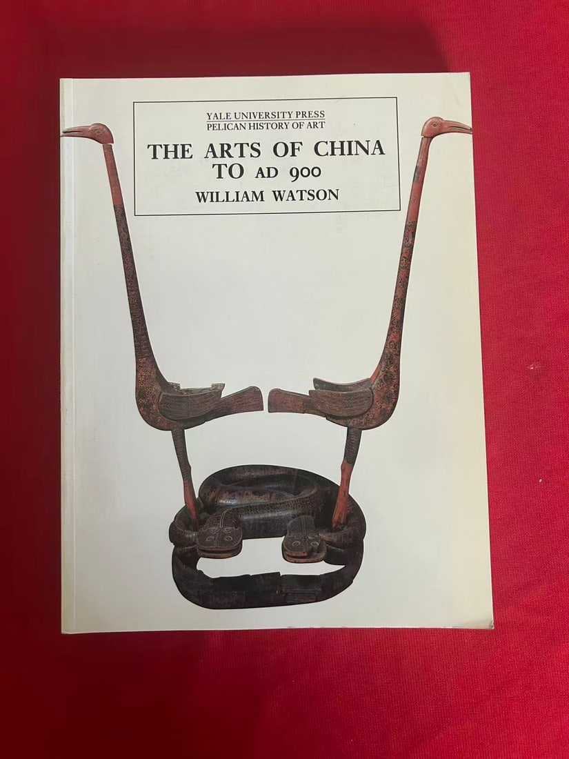 The Arts of China To AD 900 By William Watson: The Arts of China To AD 900 By William Watson , published in 1995, good condition!