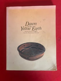 Dawn of the Yellow Earth Ancient Chinese Ceramics from the Meiyintang Collection