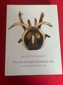 Eyes of the Ancestors The Arts of Island Southeast Asia At The Dallas Museum of Art