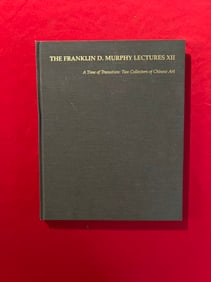 A Time of Transition : Two Collectors of Chinese Art The Franklin D.Murphy Lectures