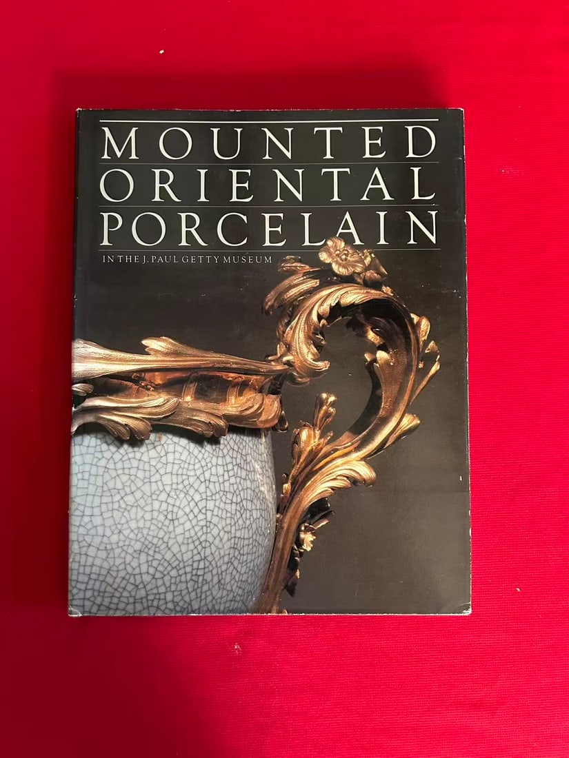 Mounted Oriental Porcelain In The J.Paul Getty Museum: Mounted Oriental Porcelain In The J.Paul Getty Museum , published in 1983 , hard cover and good condition!
