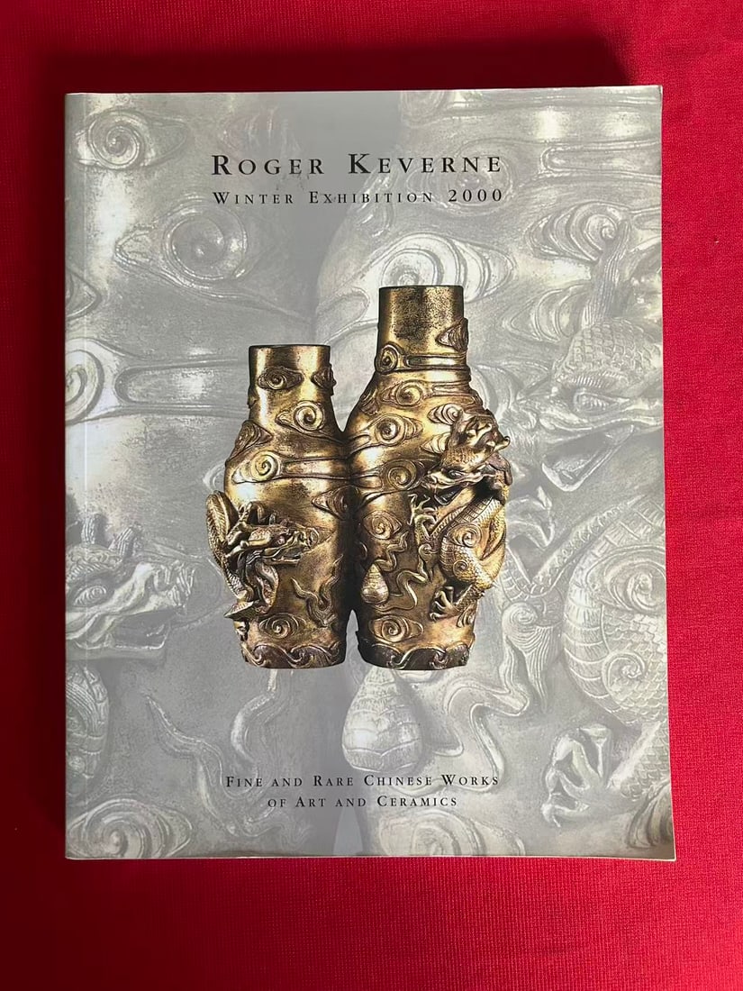 Famous Dealer Roger Keverne 2000 Fine Chinese Ceramics and Works of Art: Famous Dealer Roger Keverne 2000 Fine Chinese Ceramics and Works of Art , good condition!