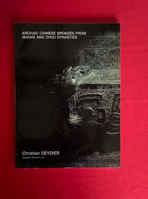 Famous Dealer Christian Deydier 1989 Archaic Chinese Bronzes From Shang and Zhou Dynasties