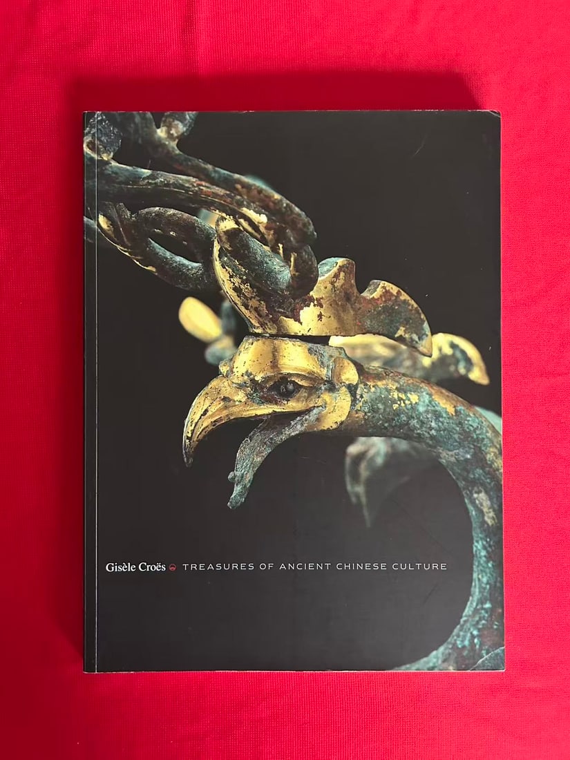 Famous Dealer Gisele Croes 2008 Treasures of Ancient Chinese Culture: Famous Dealer Gisele Croes 2008 Treasures of Ancient Chinese Culture , good condition!