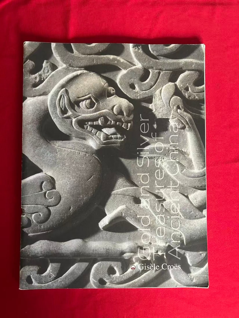 Famous Dealer Gisele Croes 2007 Gold and Silver Treasures of Ancient China: Famous Dealer Gisele Croes 2007 Gold and Silver Treasures of Ancient China , good condition!
