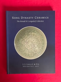 Famous Dealer J J Lally 2013 Song Dynasty Ceramics The Ronald W.Longsdorf Collection