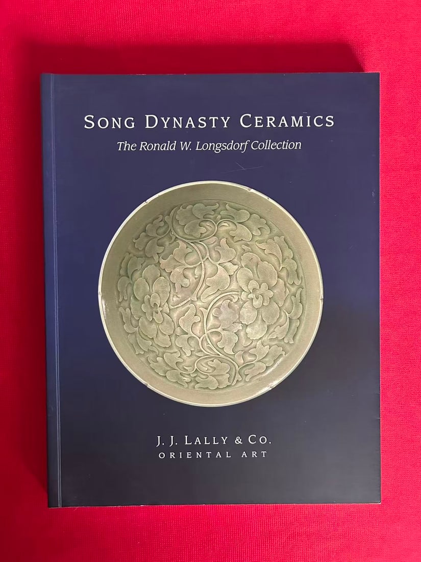 Famous Dealer J J Lally 2013 Song Dynasty Ceramics The Ronald W.Longsdorf Collection (1 of 3)