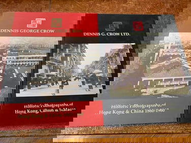 2 Volumes DENNIS G.CROW LTD. Historic Photographs of Hong Kong & China