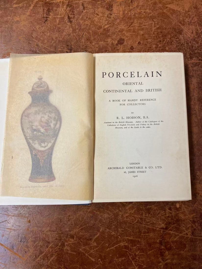 PORCELAIN ORIENTAL CONTINENTAL AND BRITISH by R.L. Hobson: PORCELAIN ORIENTAL CONTINENTAL AND BRITISH by R.L. Hobson , published in 1906 , hard cover and good condition!