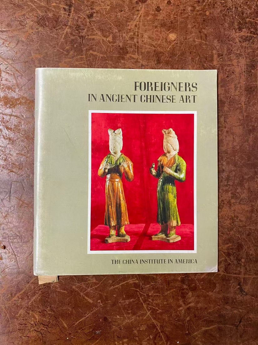 FOREIGNERS IN ANCIENT CHINESE ART: FOREIGNERS IN ANCIENT CHINESE ART , published in 1969 , good condition!