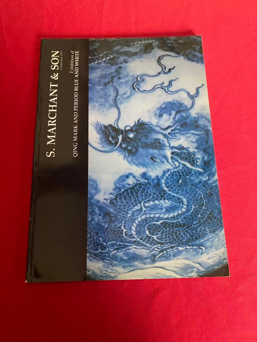Famous Dealer Marchant & Son 1984 Exhibition of Qing Mark and Period Blue and White: Famous Dealer Marchant & Son 1984 Exhibition of Qing Mark and Period Blue and White , rare catalog and good condition!