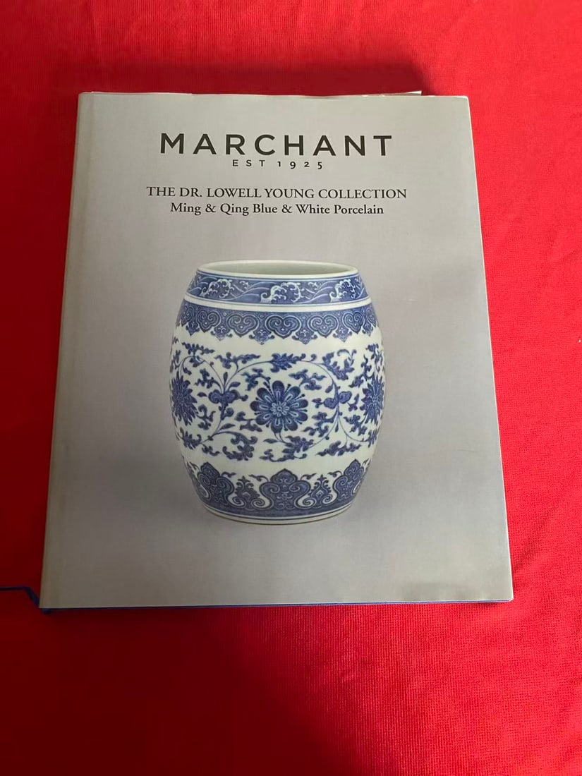 Famous Dealer Marchant & Son 2012 The Dr Lowell Young Collection Ming & Qing Porcelain: Famous Dealer Marchant & Son 2012 The Dr Lowell Young Collection Ming & Qing Porcelain , hard cover and good condition!