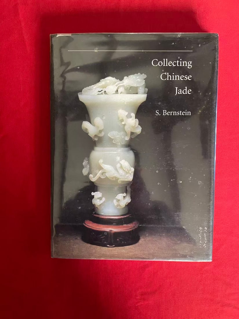 Famous Chinese Jade Dealer S.Bernstein 1995 Collecting Chinese Jade: Famous Chinese Jade Dealer S.Bernstein 1995 Collecting Chinese Jade , hard cover and good condition!