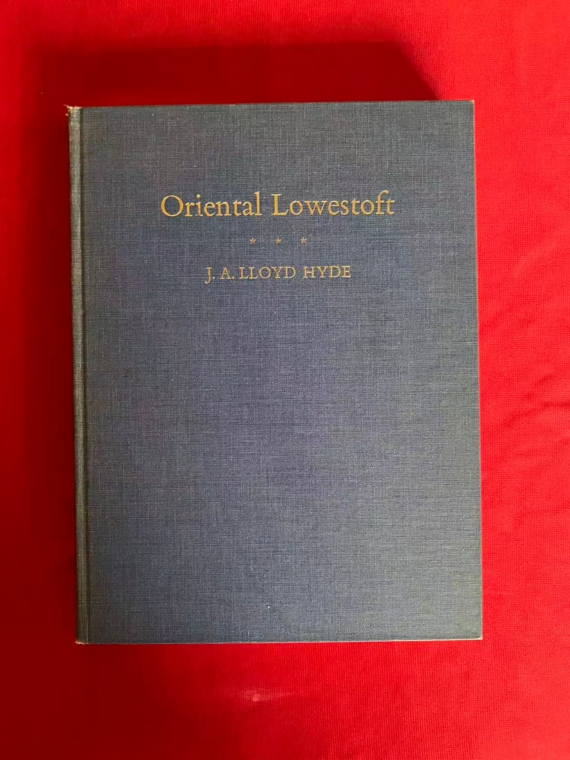 Oriental Lowestoft by J.A.LLOYD HYDE: Oriental Lowestoft by J.A.LLOYD HYDE , published in 1936, hard cover and good condition!