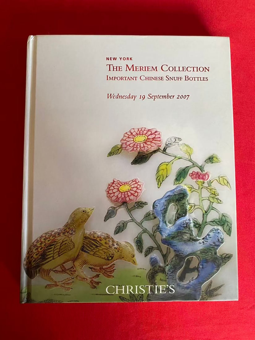 NY Christie's 2007 THE MERIEM COLLECTION IMPORTANT CHINESE SNUFF BOTTLES: NY Christie's 2007 THE MERIEM COLLECTION IMPORTANT CHINESE SNUFF BOTTLES, hard cover and good condition!