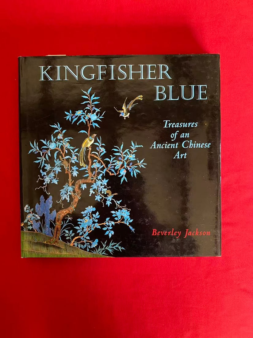 KINGFISHER BLUE Treasures of an Ancient Chinese Art: KINGFISHER BLUE Treasures of an Ancient Chinese Art, published in 2001, hard cover and good condition!